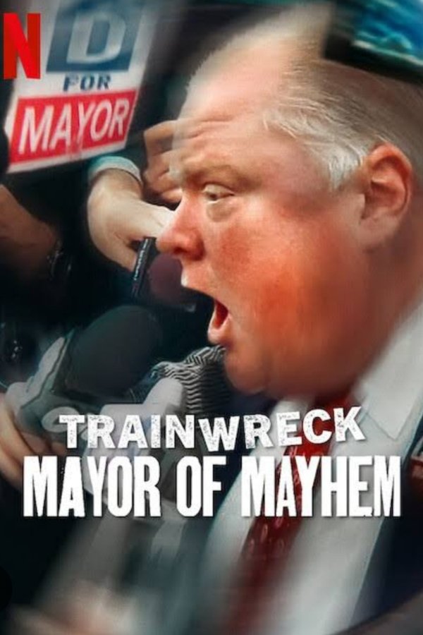 Trainwreck Mayor of Mayhem (2025) อภิมหาวายป่วง: นายกเทศมนตรีแห่งความโกลาหล ดูหนังออนไลน์ HD